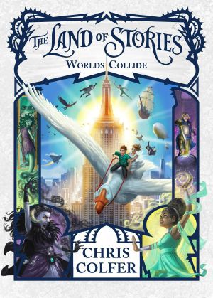 [The Land of Stories 06] • The Land of Stories--Worlds Collide
